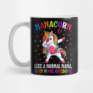 Nanacorn Like A Normal Nana Only More Awesome Unicorn Mug